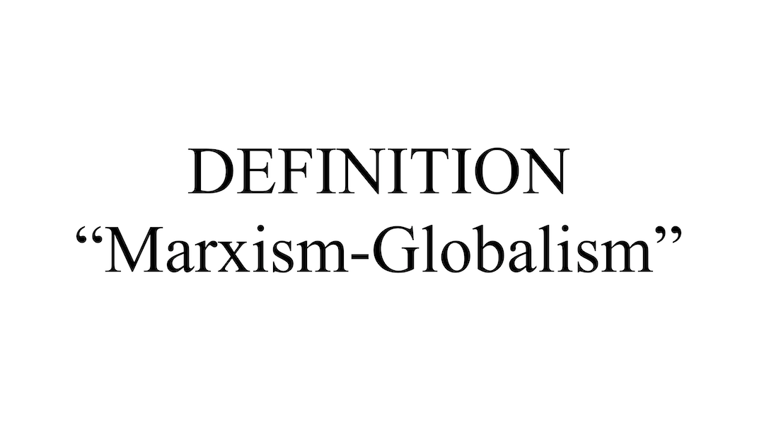 "Marxism-Globalism" Definition